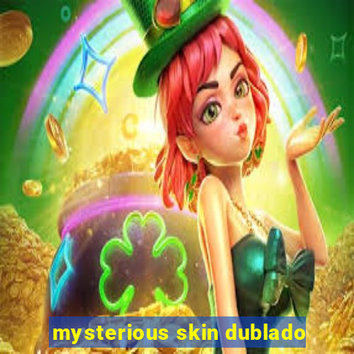 mysterious skin dublado